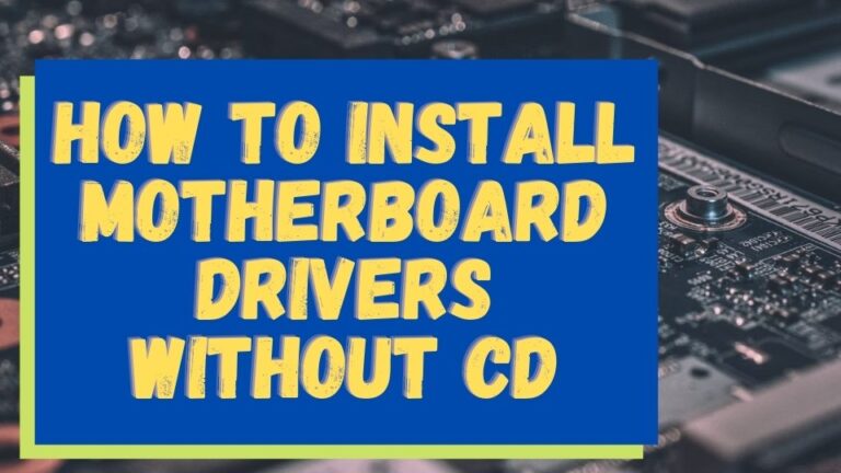 How to Install Motherboard Drivers Without CD? [2023 Guide]