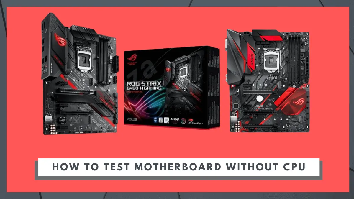 How to Test a Motherboard Without CPU