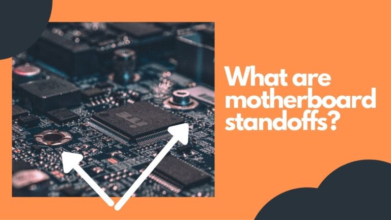 What Are Motherboard Standoffs? [Are They a Must-Have?]