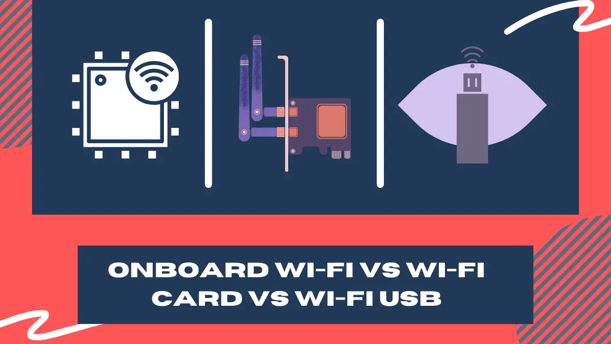 Onboard Wifi vs Wifi Card vs Wifi USB