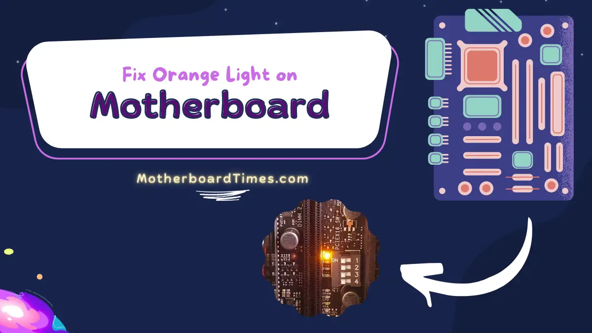 Fix Orange Light Motherboard