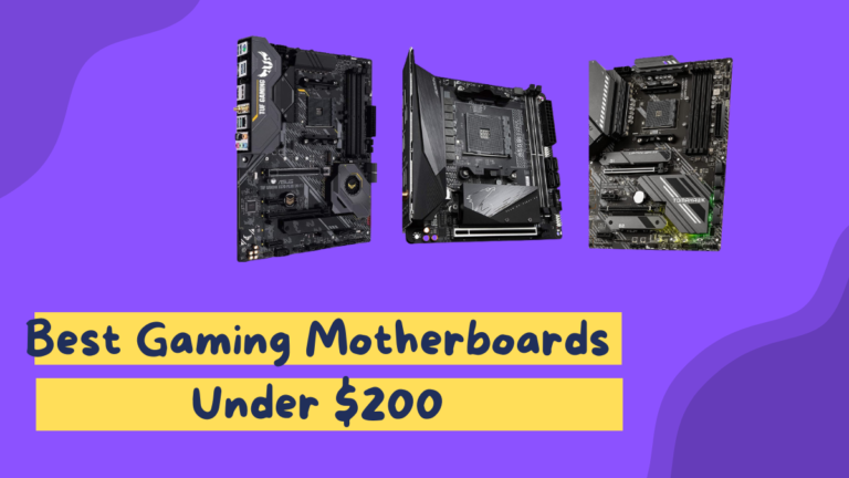 6 Best Gaming Motherboards for Under $200: In-Depth Reviews!