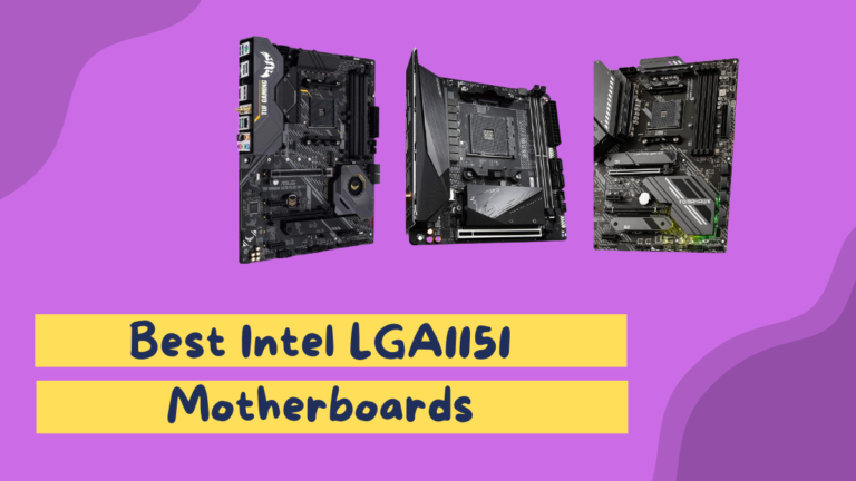 Best Intel LGA1151 Motherboards [Detailed Reviews]