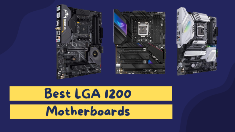 8 Best LGA 1200 Motherboards for 2024