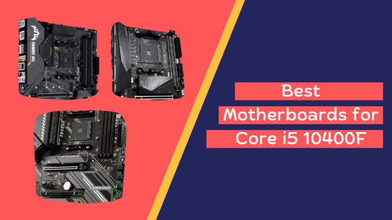 8 Best Motherboards for Core i5-10400F in 2024