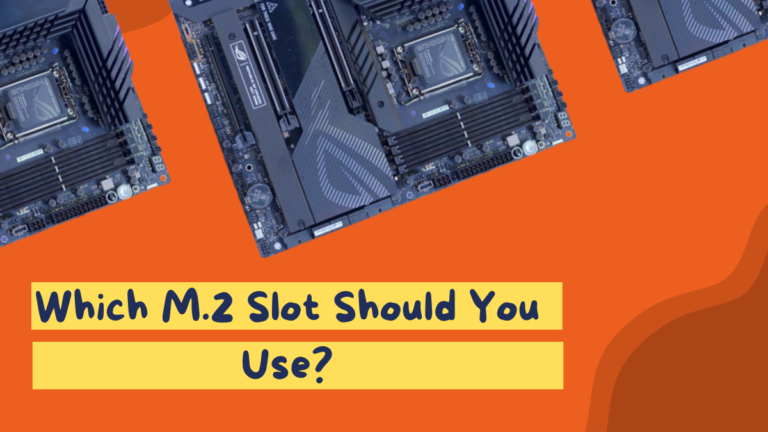 Which M.2 Slot to Use? [Find Out in 2 Minutes]