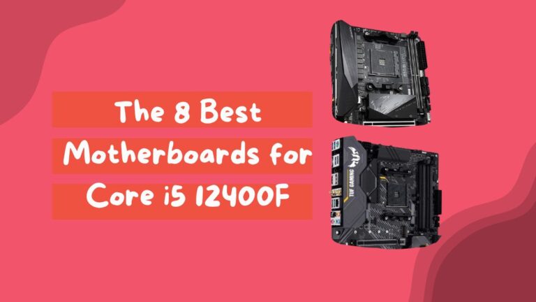 The 8 Best Motherboards for Core i5 12400F