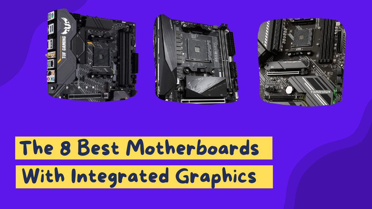 Best Motherboards With Integrated Graphics