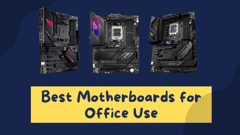 Best Motherboards for Office Use: Top Picks Reviewed!